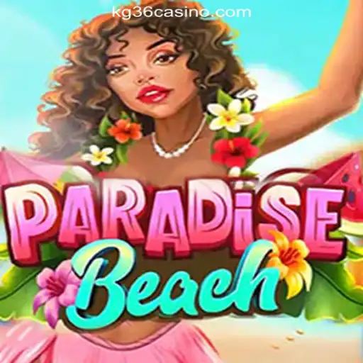 Experience the Thrill of ParadiseBeach at KG36.COM Online Casino Philippines